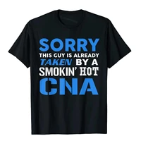 this guy already taken by a smokin hot cna wife t shirt rife preppy style top t shirts cotton student tops tees 3d style