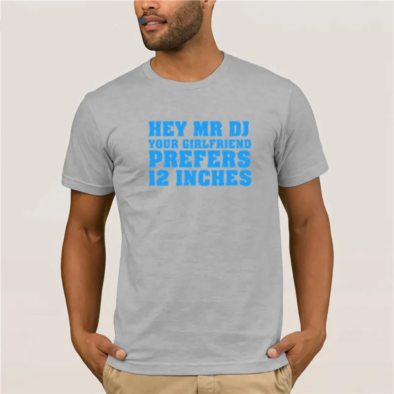 2019 модная футболка с коротким рукавом Hey Mr DJ ваша девушка предпочитает 12 дюймов
