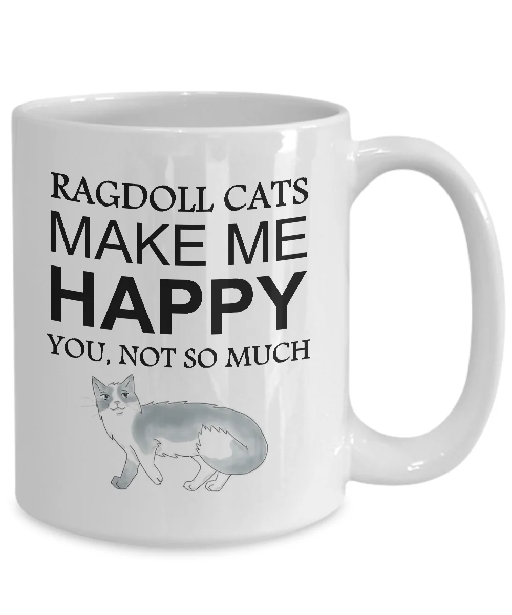 

Ragdoll Cat Make Me Happy 11oz Ceramic Coffee Tea Cup Mug