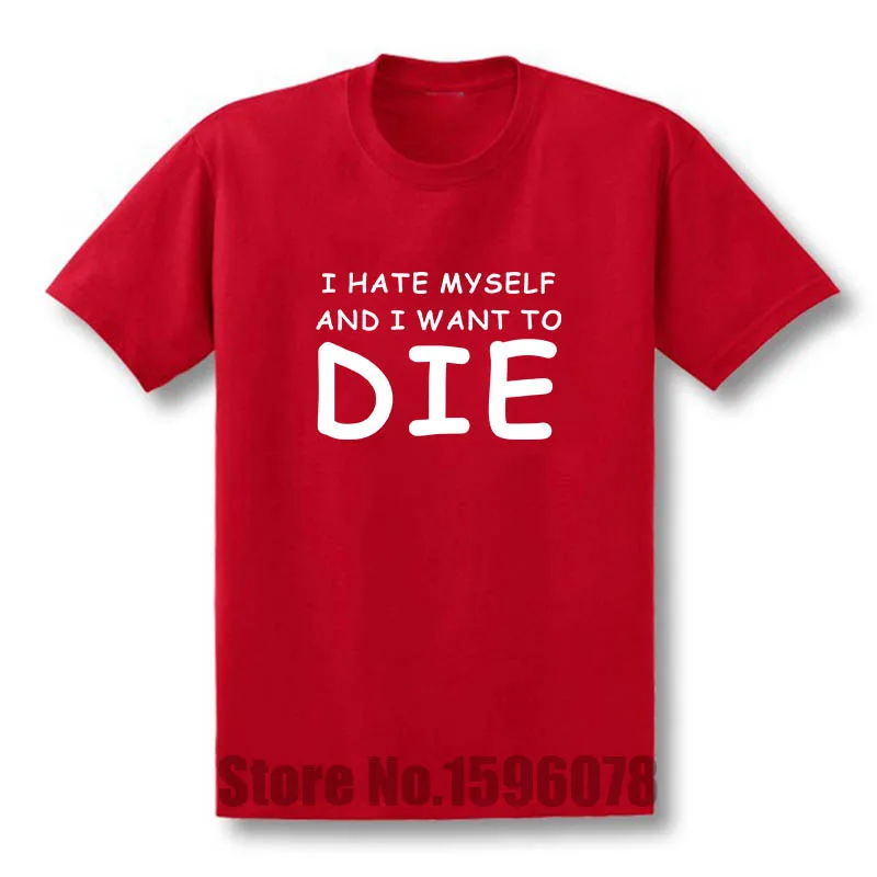 Новая модная забавная футболка с надписью I HATE Me AND WANT TO DIE хлопковая коротким