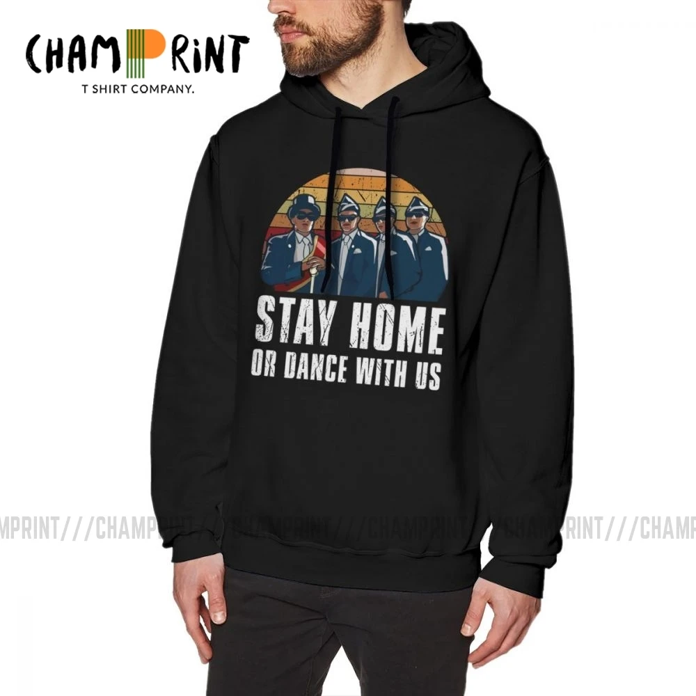 

Man Stay Home Or Dance With Us Coffin Dance Hoodies Funeral Dance With Casket Pallbearers Hooded Sweatshirt Graphic Hoodie Shirt