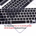 Чехол для клавиатуры A1278 A1286, Мягкая Силиконовая Водонепроницаемая накладка на клавиатуру для Macbook Pro 13 15, для Macbook Pro 13 15
