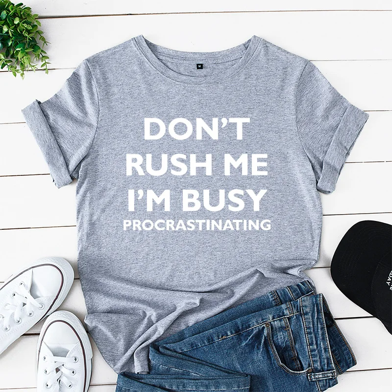 

Cotton Womens Short Sleeve T-Shirt Don't Rush Me I'm Busy Graphic Tees Oversized Shirts Streetwear Female