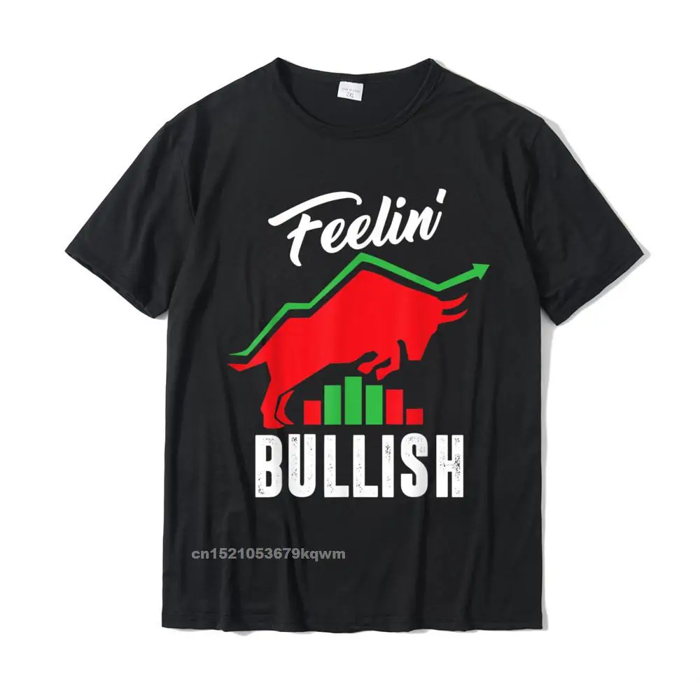 

Feelin Bullish Day Trader Stock Market Trading Bull Market T-Shirt Adult Tops T Shirt Summer Top T-Shirts Normal Hip Hop