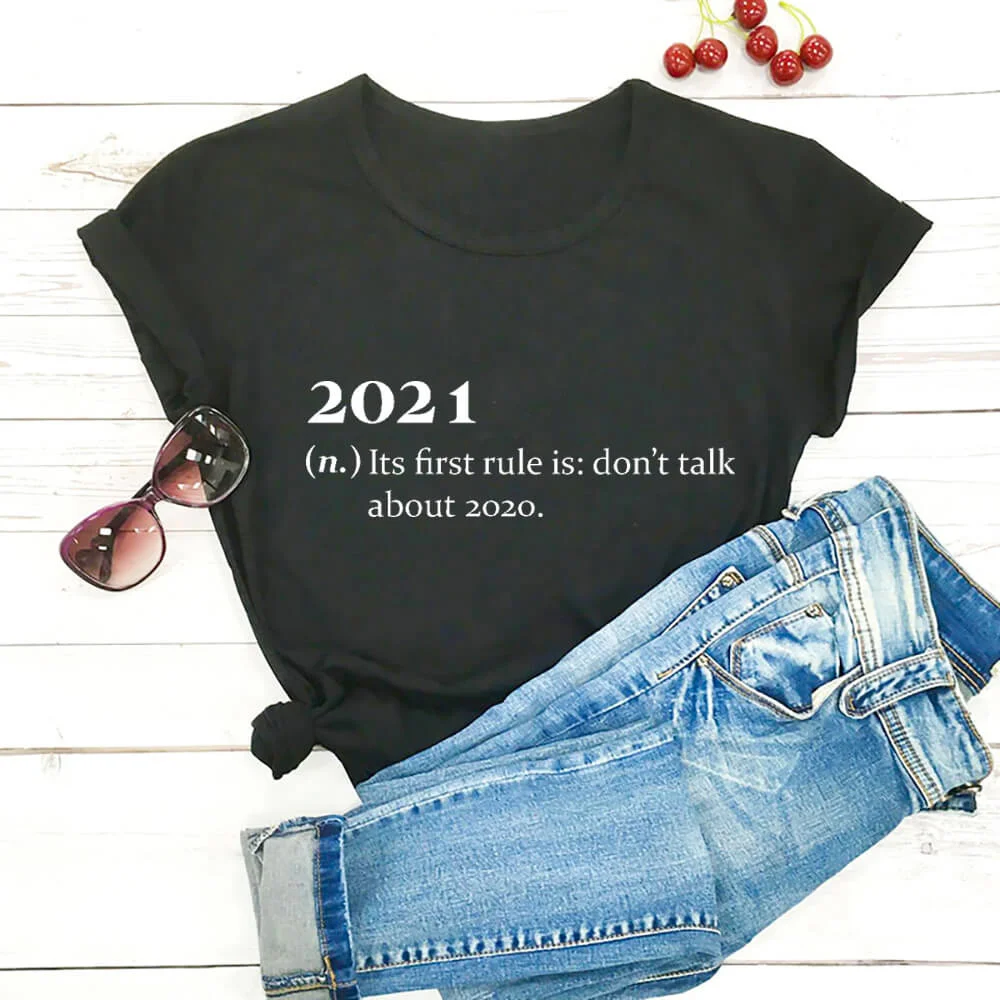 

Its First Rule Is Don't Talk About 2020 Shirt 2021 Shirts Unisex Cotton New Year Tops Quarantine Shirt Insprational Tee R412