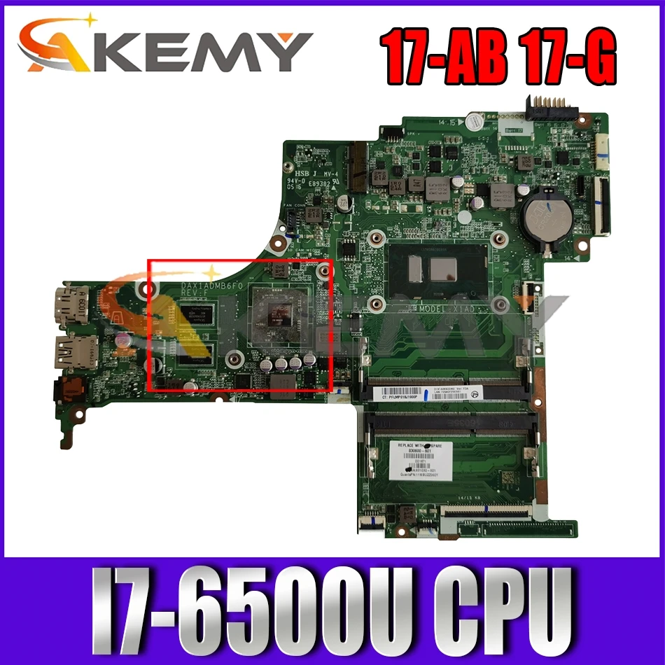 830539 601 001 для ноутбука HP Pavilion 17 AB G I7 6500U Материнская плата DAX1BDMB6F0 SR2EZ N16S GT S A2