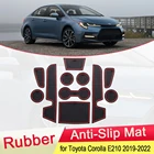 Для Toyota Corolla E210, 2019, 2020, 2021, резиновый противоскользящий коврик, дверной паз, подстаканник для телефона, подушка, слот для ворот, подставка для автомобиля, аксессуары
