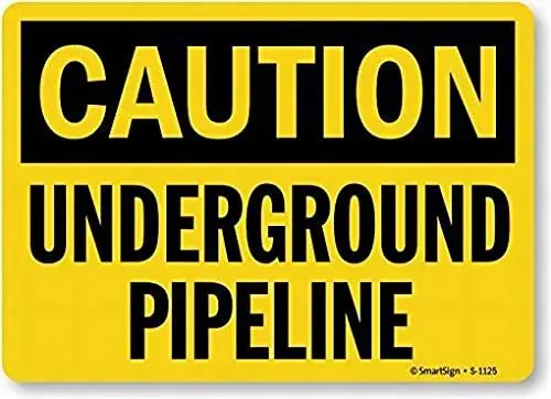 

Caution: Underground Pipeline Notice Sign