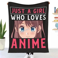 just a girl who loves anime manga japanese gift throw blanket winter flannel bedspreads bed sheets blankets on cars and sofas