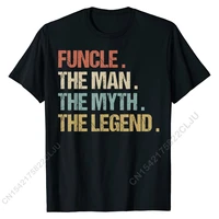 funcle the man myth legend funny best uncle fathers day gift t shirt casual t shirt for men wholesale cotton t shirt summer