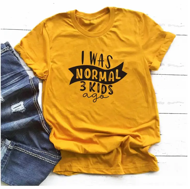 yellow t black words Рисовый дизайн, футболка с надписью «I Was Normal Three Kids Ago», забавные женские футболки с надписью «Mom Life», женские футболки на День Матери - Цвет: yellow t black words