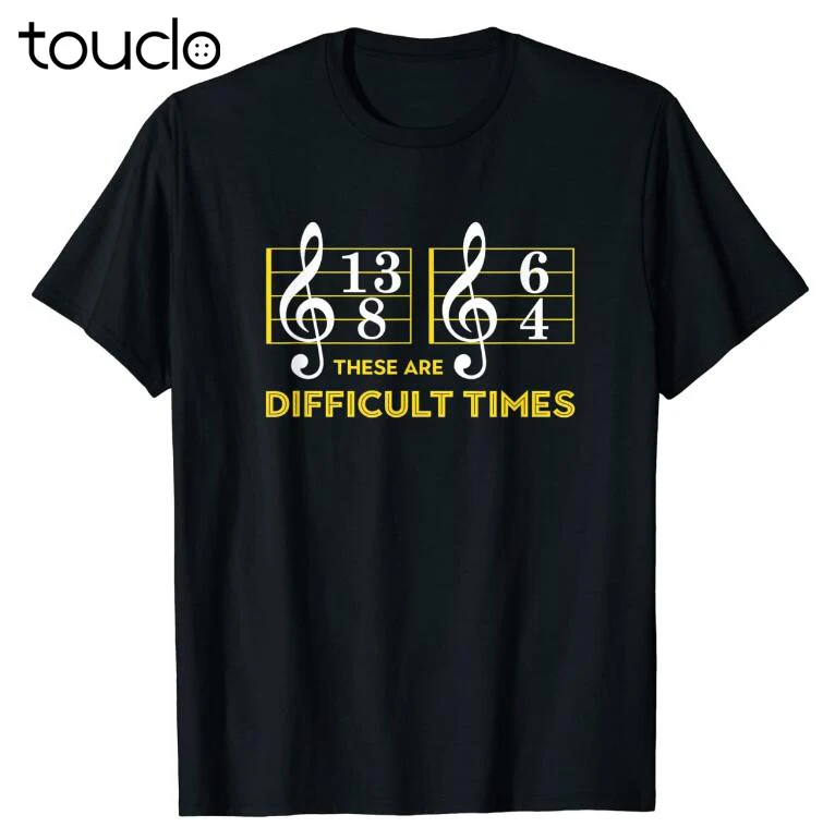 

New These Are Difficult Times T-Shirt - Music Lover Gifts T-Shirt Unisex S-5Xl