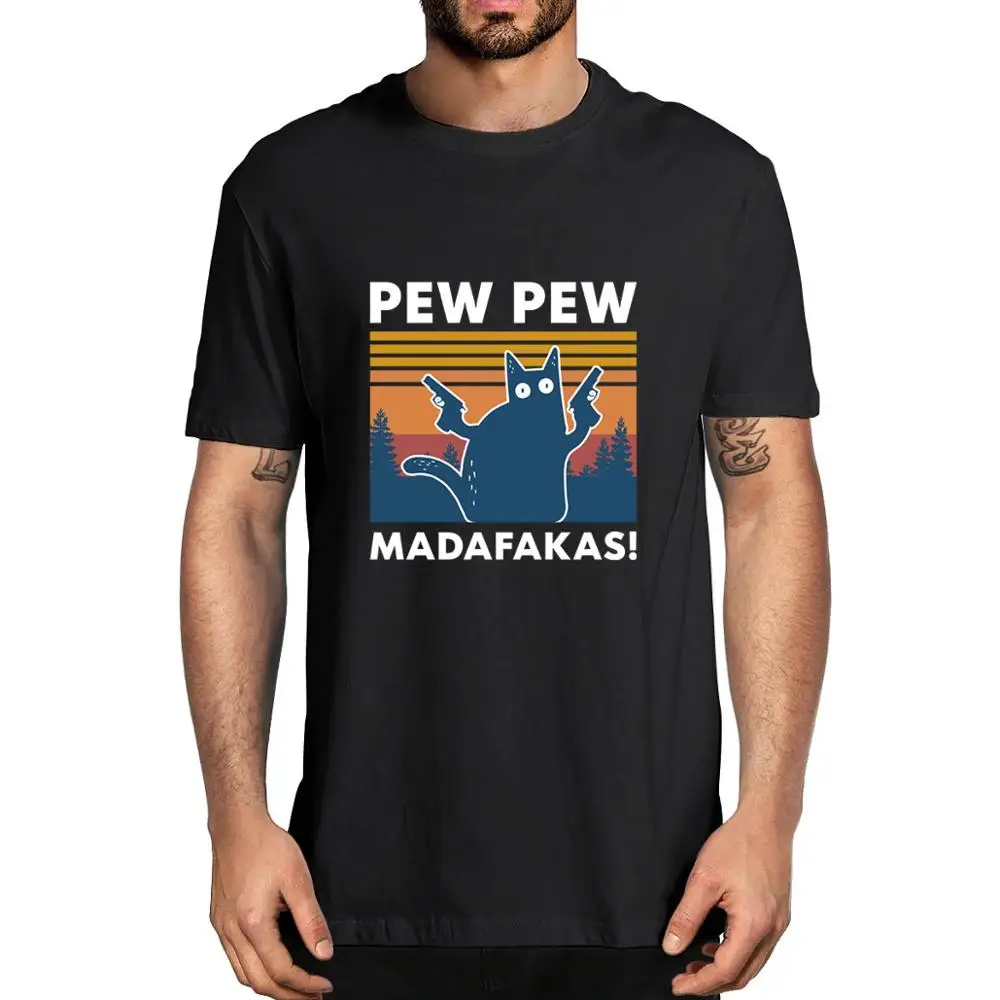 Pew Pew Madafakas T Shirt Novelty Funny Cat Vintage Crew Neck Men's T-Shirt Funny Shirt Humor Gift rolled cuffs crew neck t shirt