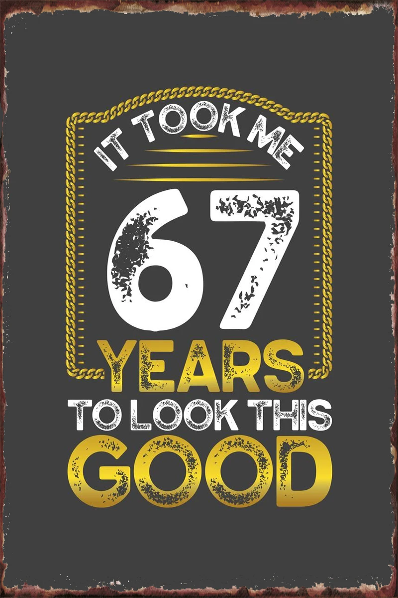 

Мне потребовалось 67 лет, металлический знак, жестяные таблички, декор для стен, декор для комнаты, ретро, винтажный стиль, для художественног...