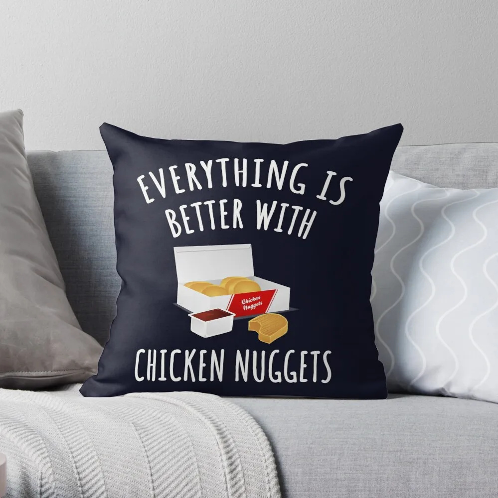 

Everything Is Better With Chicken Nuggets Throw Pillow Pillowcase Home Decorative Sofa Pillow Cover 40x40cm 45x45cm