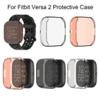 Мягкий защитный чехол из ТПУ для умных часов Fitbit Versa 2 с полным покрытиемзащитный чехол с полным покрытием из силикона