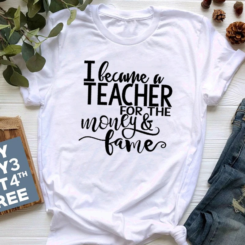 Я стал учителем за деньги и славу летние женские футболки с буквенным принтом для