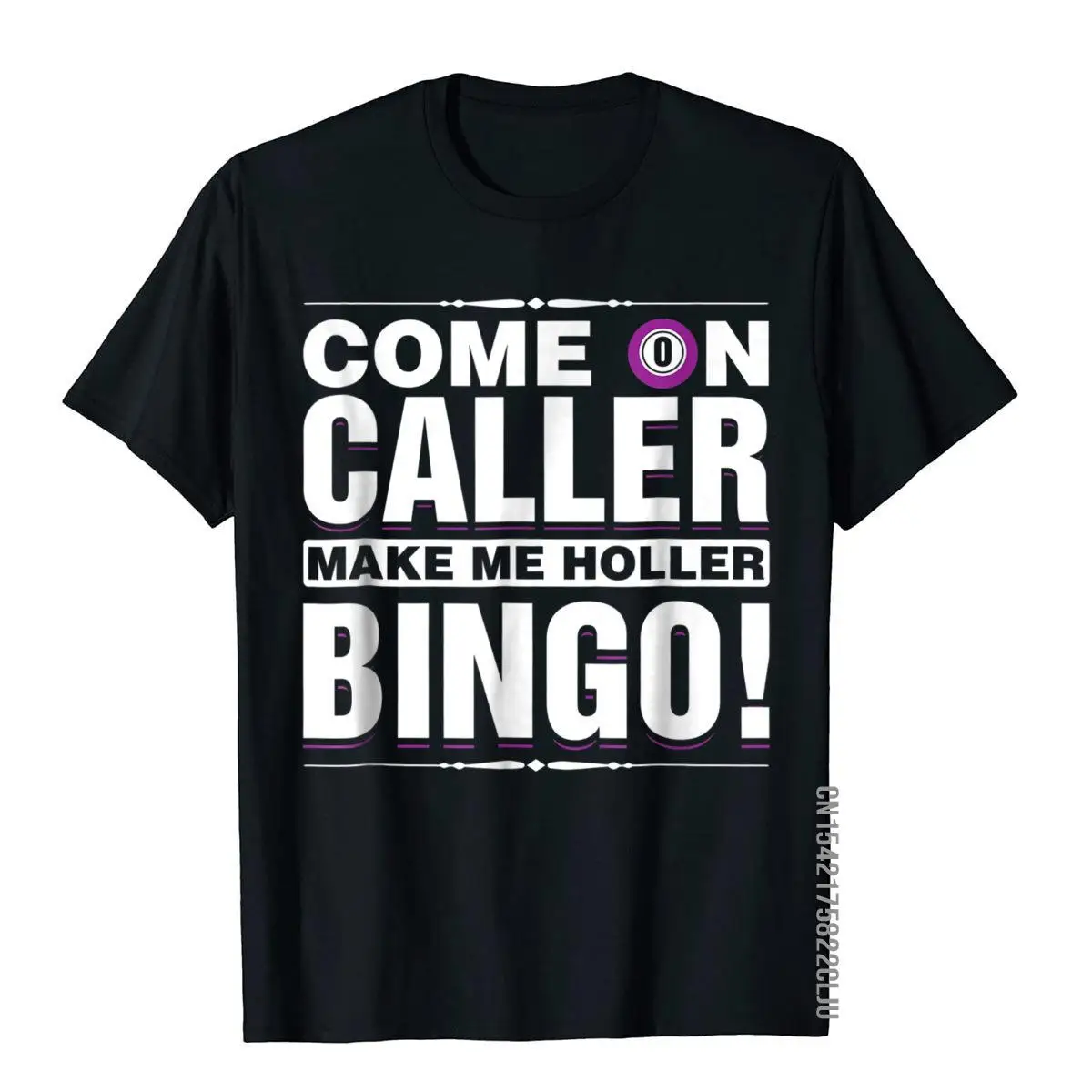 

Come On Caller Make Me Holler Bingo! Lucky Player T-Shirt Fashion Holiday T Shirts Cotton Mens Tees Birthday