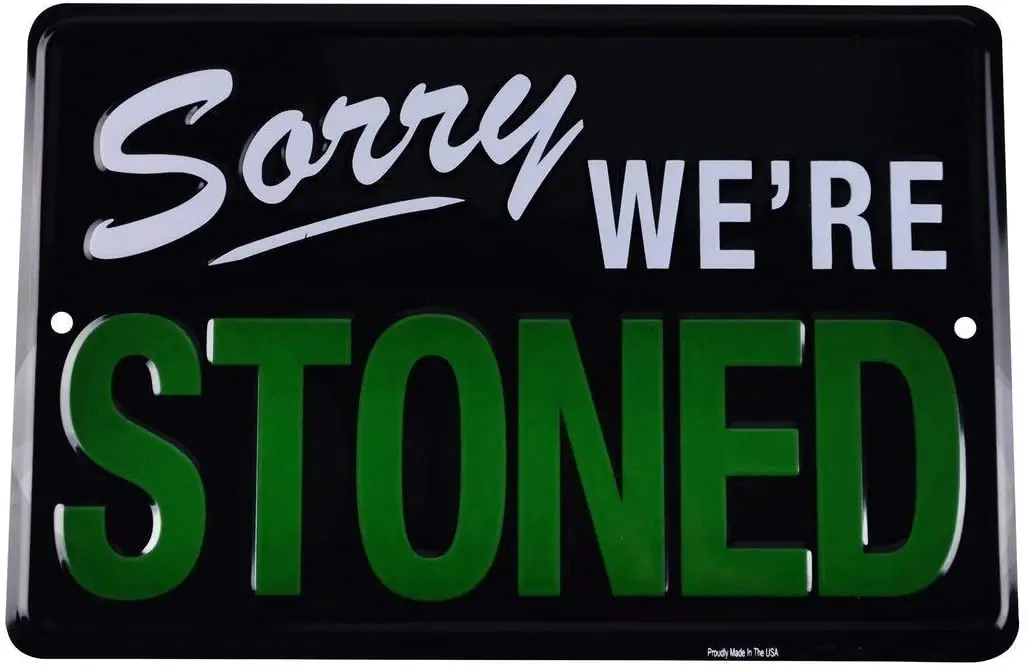 

Sorry We're Stoned Embossed Weed Humor Retro Metal Tin Sign Plaque Poster Wall Decor Art Shabby Chic Gift