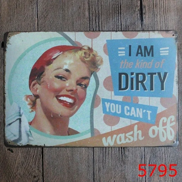 

Metal Tin Sign I Am the Kind of Dirty Bar Pub Vintage Retro Poster Cafe ART