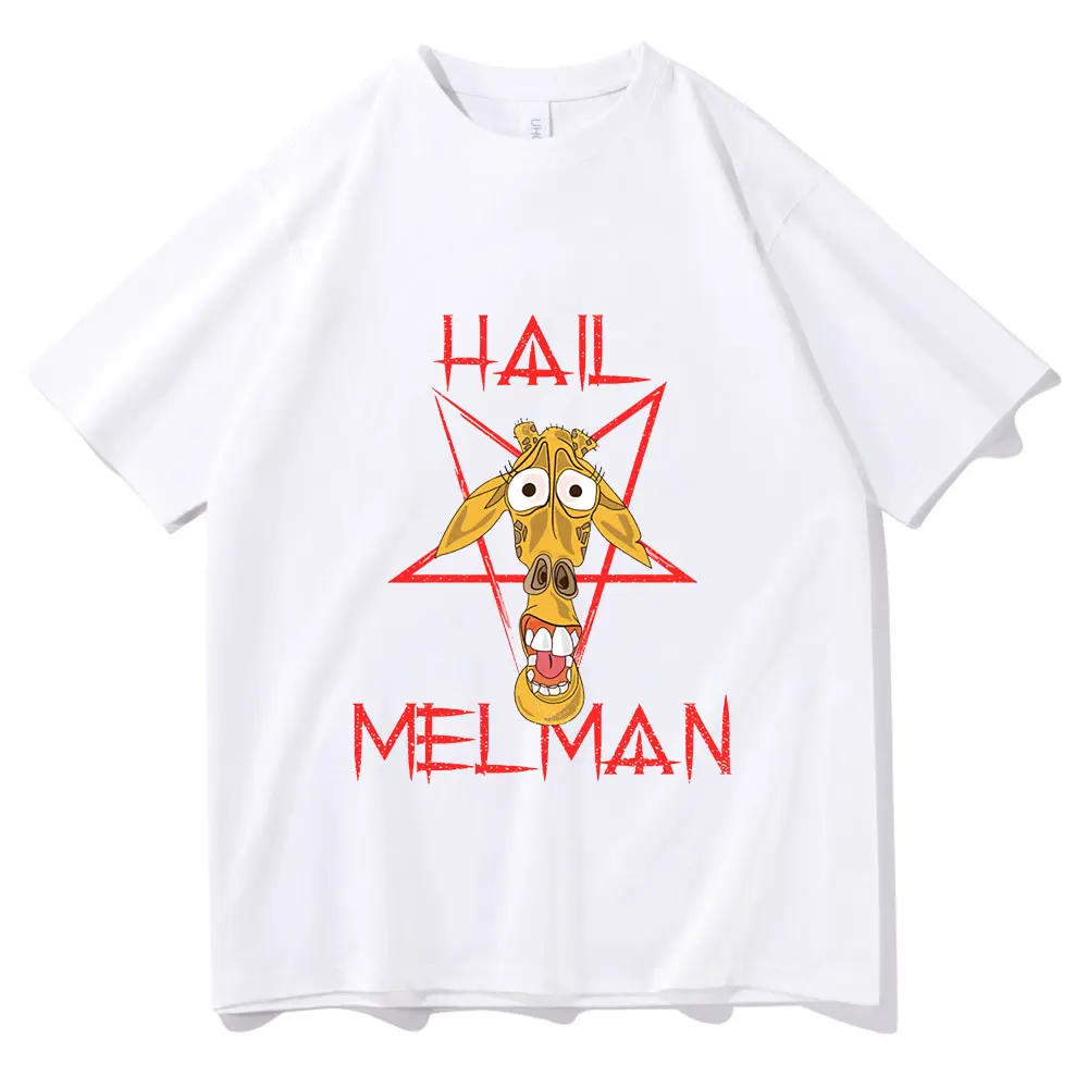 

I Hate Melman Tshirt Same Series Hail Melman T Shirt Men Women White Pure Cotton Short Sleeve Tee Summer Streetwear Casual Tops