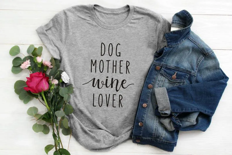 Футболка с надписью «Dog Mother Wine Lover», футболка со слоганом, хипстерская Повседневная забавная футболка с надписью «Dog and Wine Lover», футболка в стиле tumblr, хлопковые топы гранж - Цвет: gray tee black text
