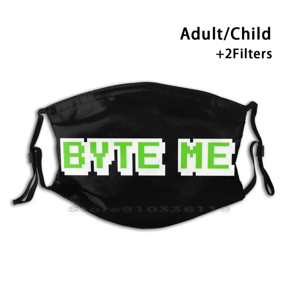 

Забавная футболка Byte Me для компьютерной техники, для взрослых и детей, моющаяся смешная маска для лица с фильтром Byte Me Bite Me Byte Me компьютер