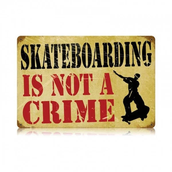 

Retro tin paintings Tin Sign " Skateboarding Is Not A Crime ",Rustic Look Vintage Tin Metal Sign n Cave, Shed- & Bar Sign