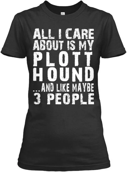

Plott Hound I Care - All About Is My Hound... And Gildan Women's Tee T-Shirt