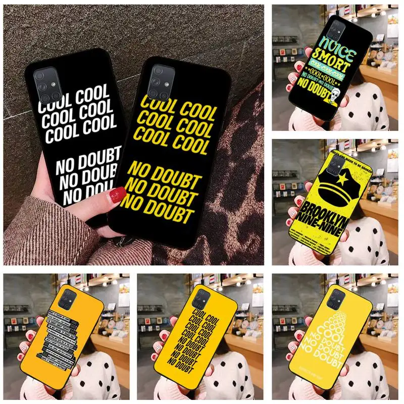

Brooklyn Nine Nine Cool Cool No Doubt Phone Case For Samsung Galaxy A21S A01 A11 A31 A81 A10 A20 A30 A40 A50 A70 A80 A71 A51