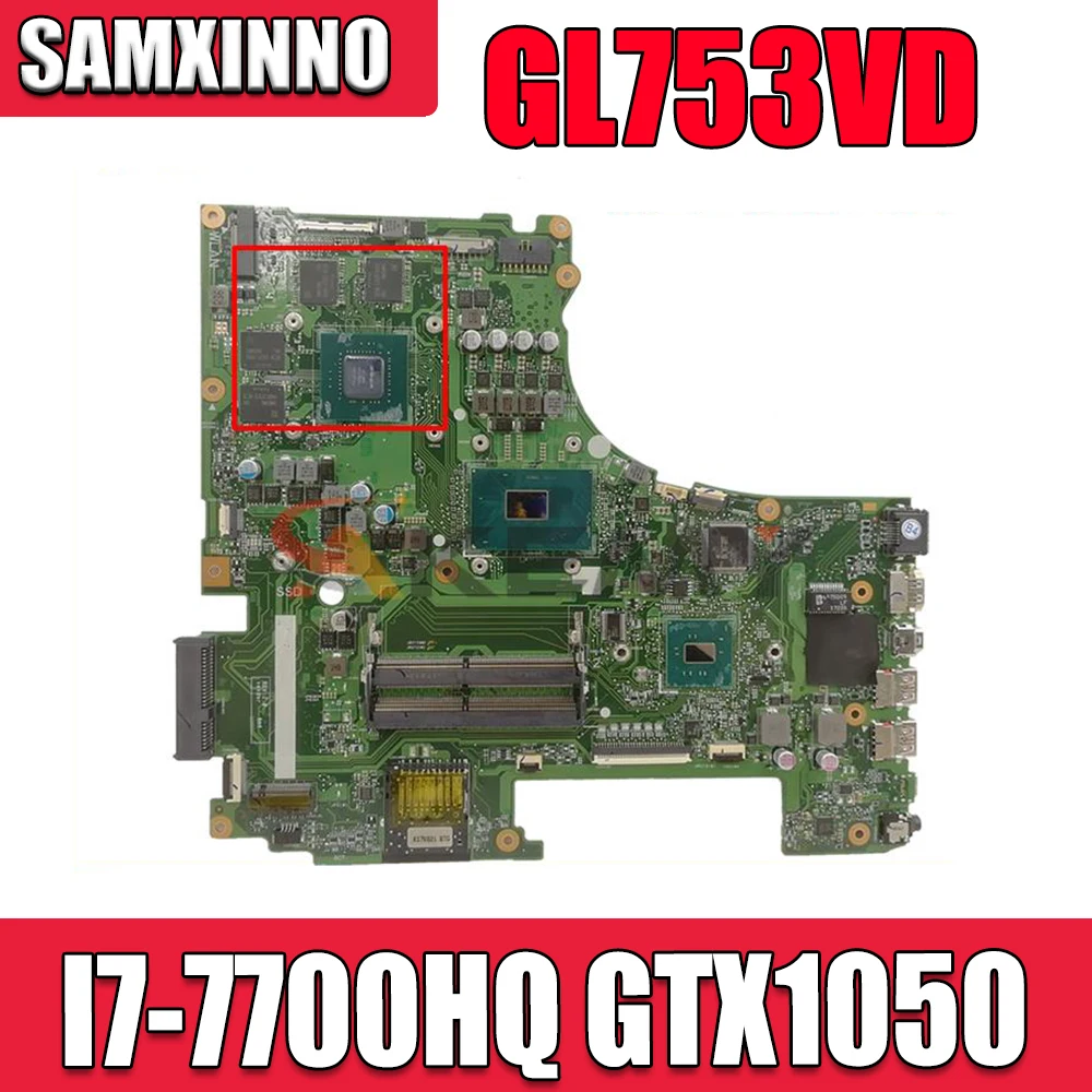 

New-MB GL753VE MAINBOARD For Asus ROG GL753V GL753VD VE FX73VD FX73V Laptop Motherboard W/ I7-7700HQ/AS GTX1050