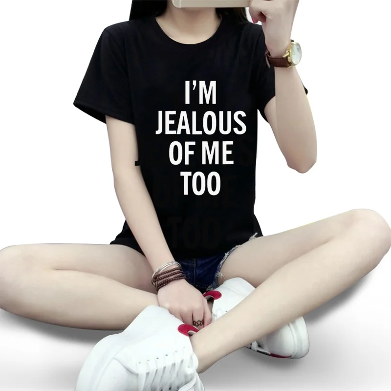 

Women High Quality Cotton T Shirt I'M JEALOUS OF ME TOO Letters printed Fashion style Short sleeve T-shirt O Neck tops Plus Size