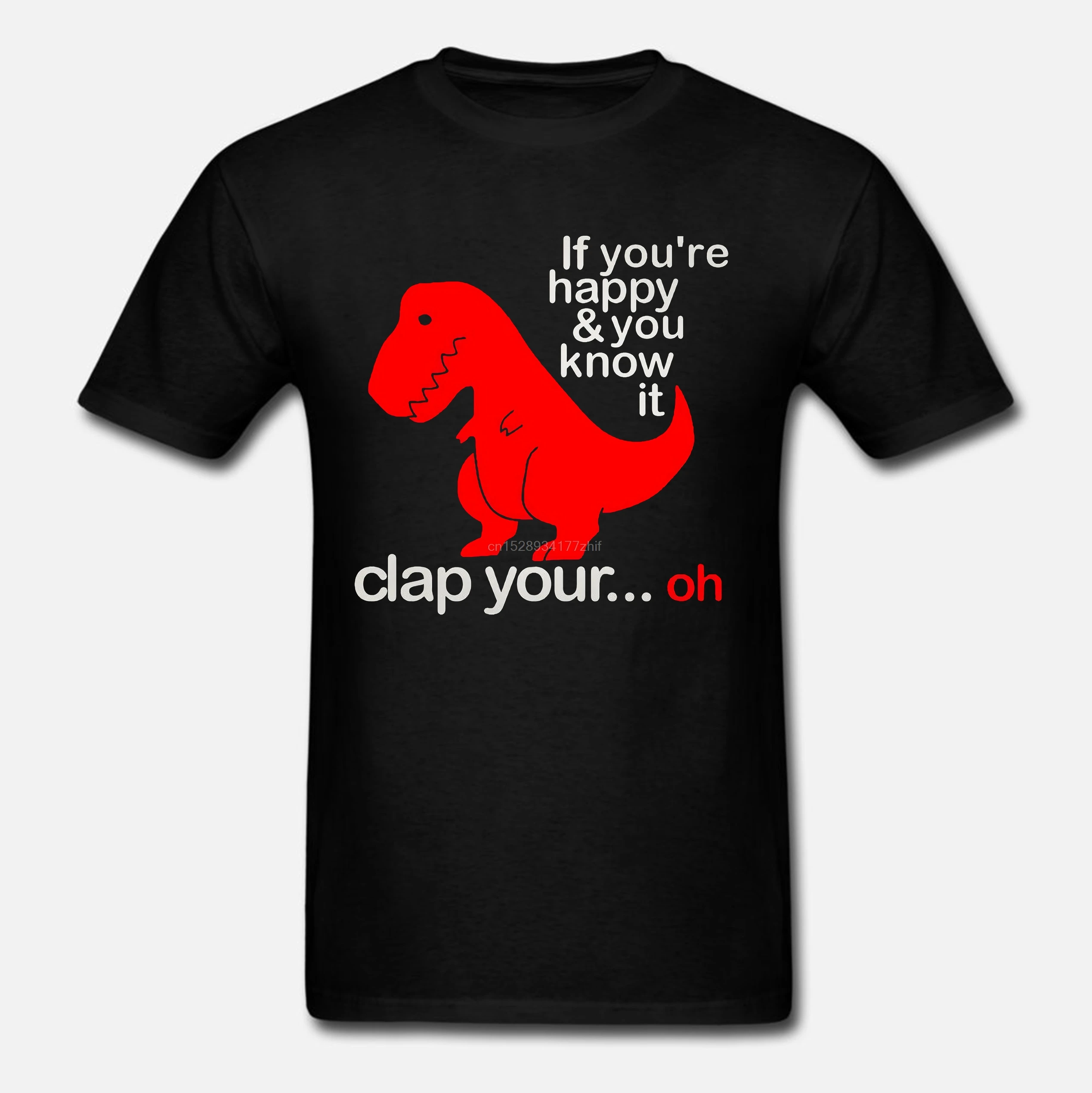 Забавная Мужская футболка женская Новинка Tyrannosaurus t Rex if ur happy and u know it хлопает вашу