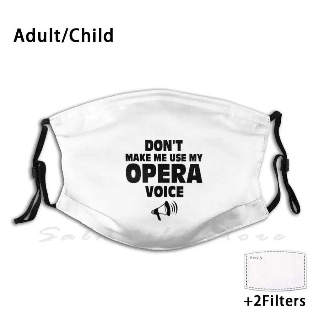 

Маска не заставляйте меня использовать мой оперный голос оперный театр актер певец оперный певец пение актер не заставляйте меня использовать мой оперный голос