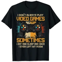 funny gamer i dont always play video games gift boys teens t shirt customized products men clothing