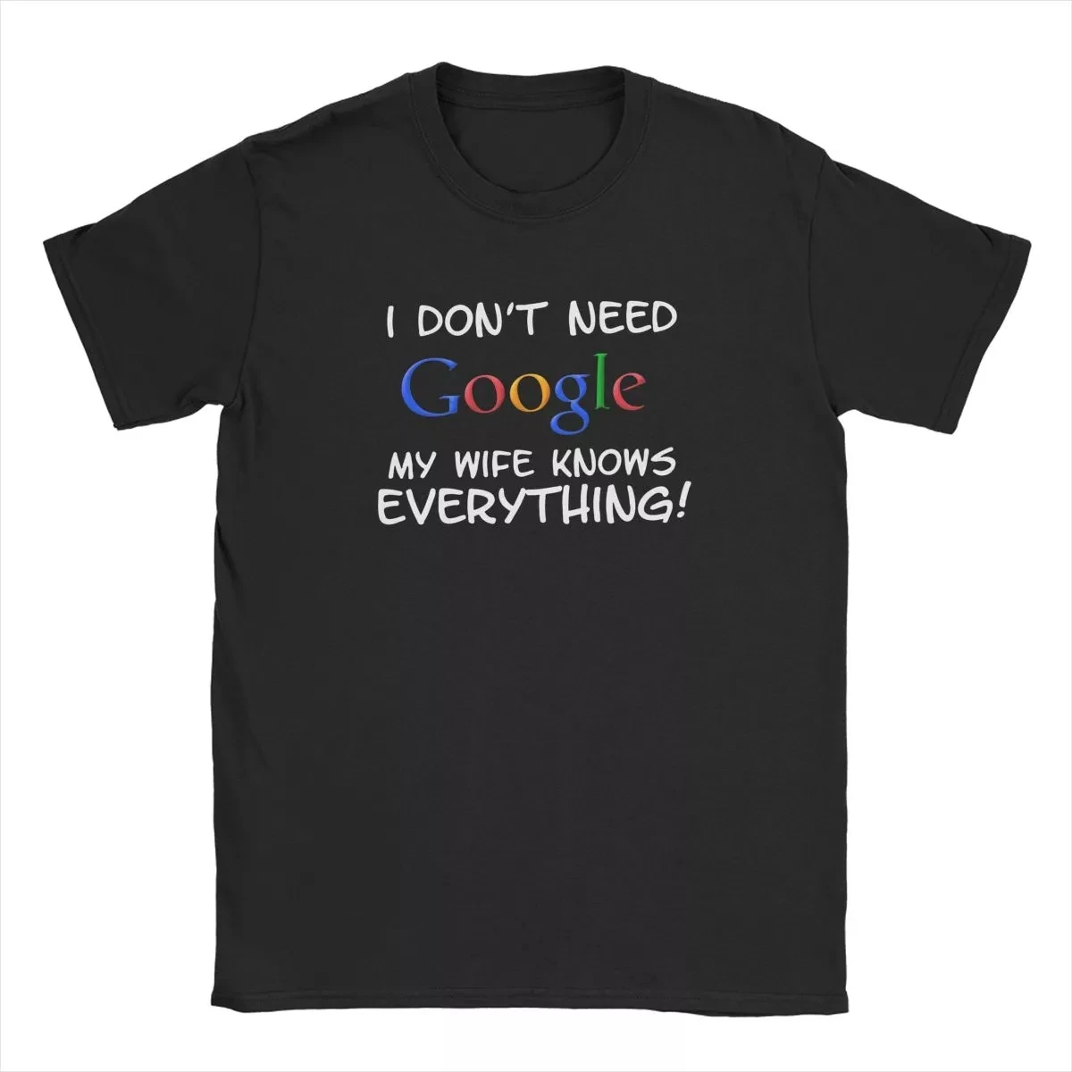

Men I Don't Need Google My Wife Knows Everything T Shirt Romance Love Pure Cotton Tops Vintage Tee Shirt 6XL T-Shirts