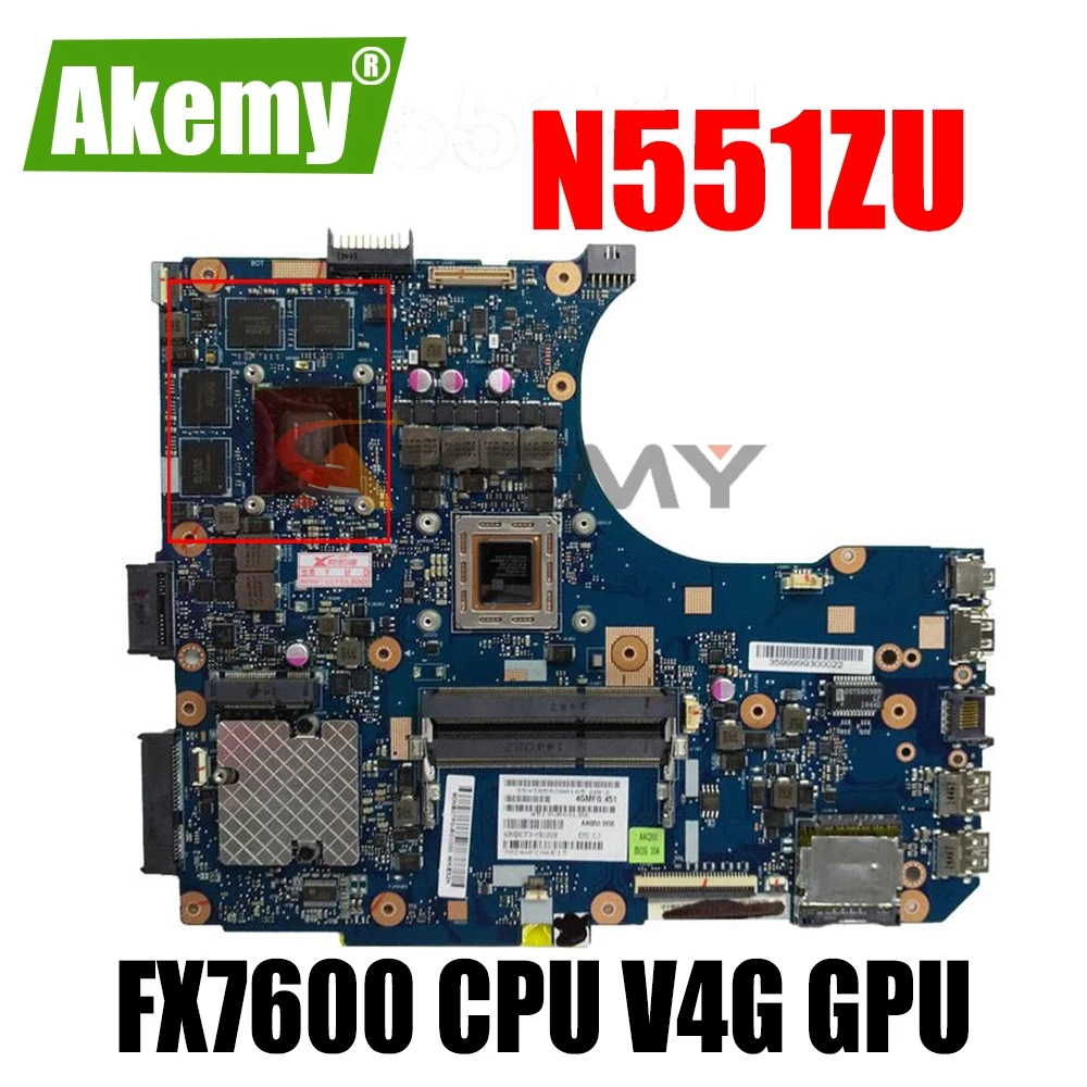 

Akemy NEW N551ZU Laptop motherboard For Asus N551ZU G551ZU N551Z G551Z Test original mainboard FX7600 CPU V4G GPU