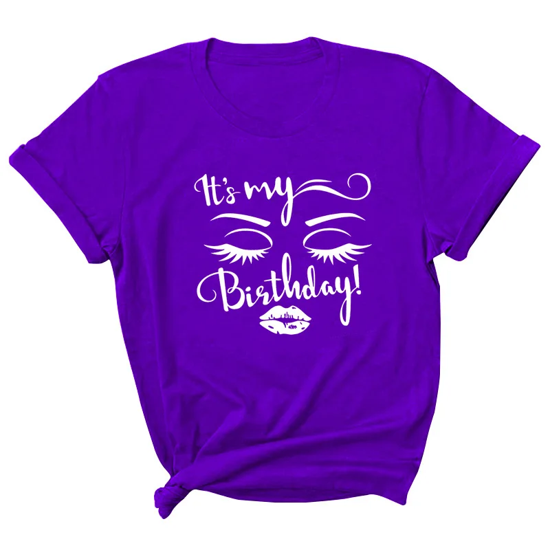 

It's Birthday Letter Print Women T Shirt Short Sleeve O Neck Loose Women Tshirt Ladies Tee Shirt Tops Clothes Camisetas Mujer