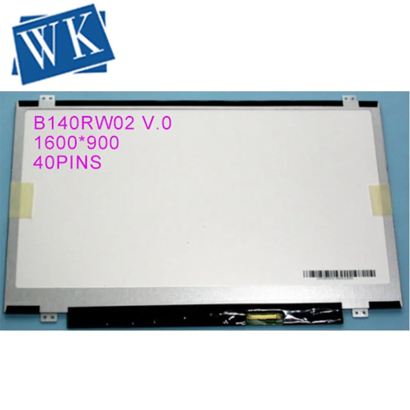 

Free Shipping B140RW02 V.0 v0 v1 v2 V.1 V.2 LTN140KT03 LP140WD2 TLC1 N140FGE-LA2 1600X900 40PIN Slim LED Laptop LCD Screen Panel