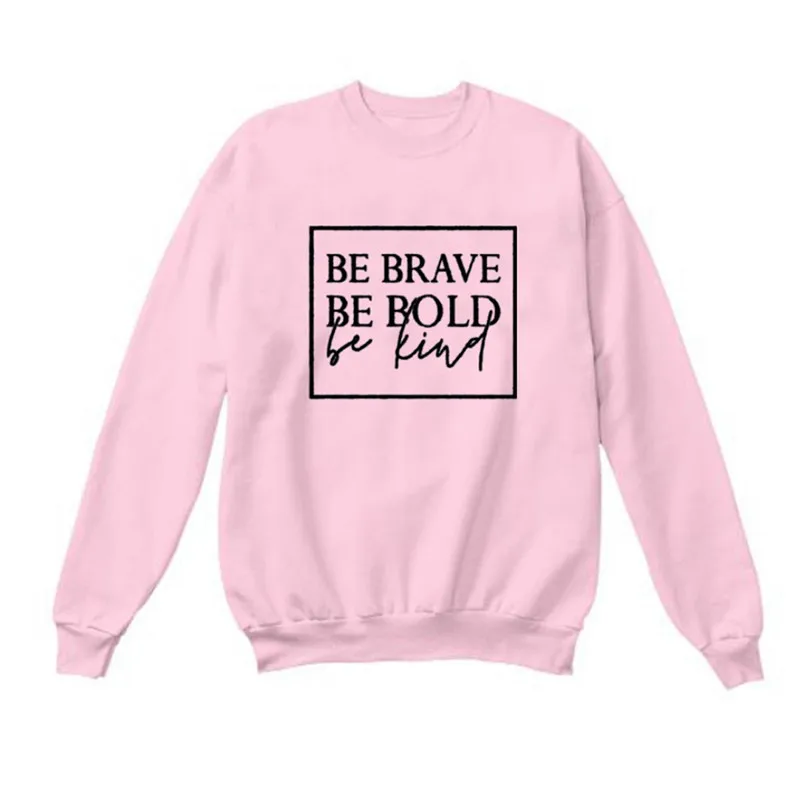 Женская толстовка с капюшоном Be Brave Bold Kind Повседневная Толстовка круглым вырезом