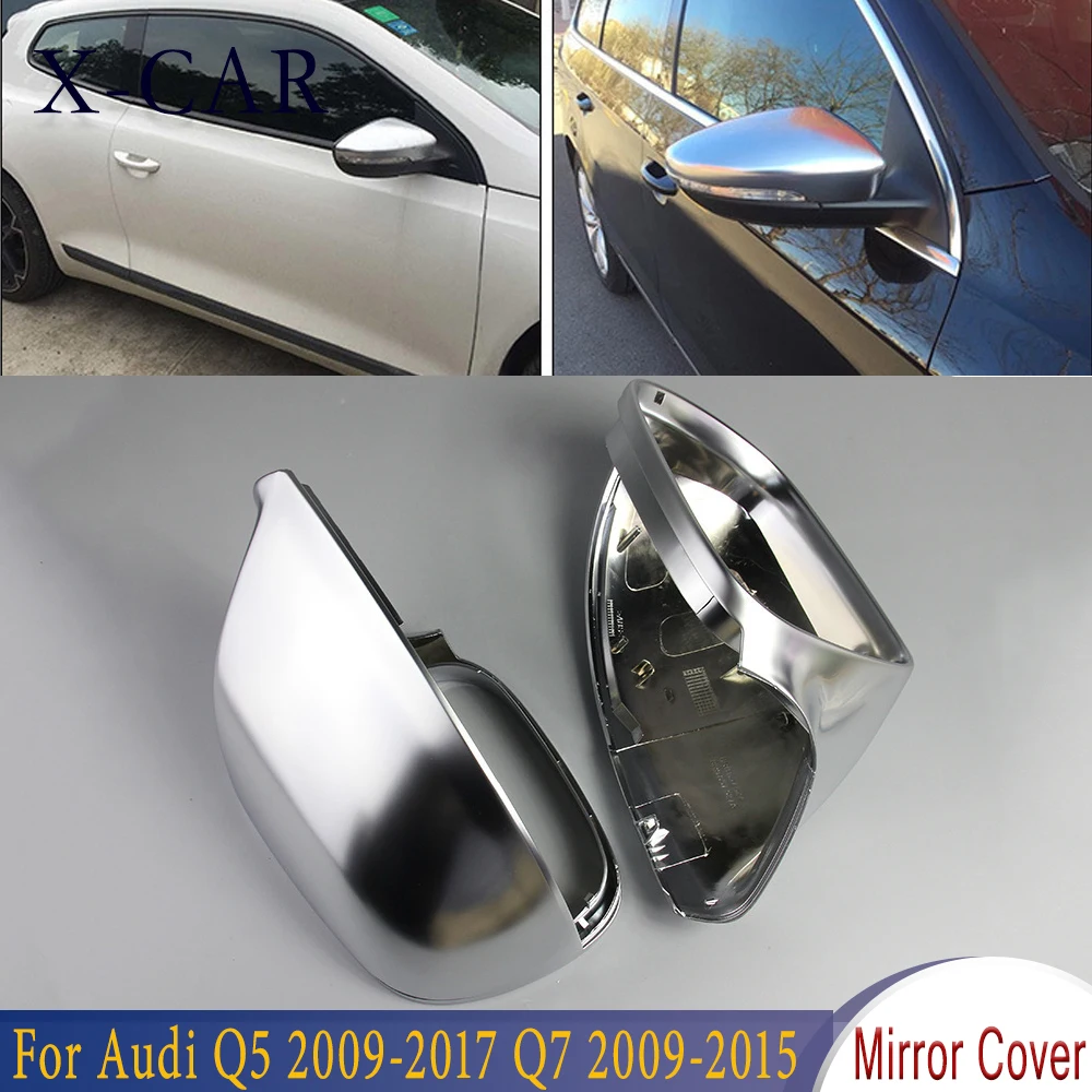 

X-CAR 1Pair Side Mirror Cover Matte Chrome Matte Silver ABS Alloy Plastic For Audi Q5 2009 2010 2011-2017 Q7 2009-2013 2014 2015