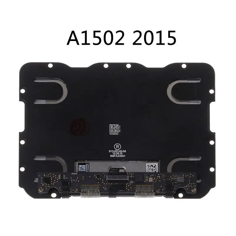 

Early 2015 Year A1502 Replacement Trackpad Touchpad 810-00149-04 for Macbook Retina Pro 13.3" A1502 MF839 MF841 EMC2835
