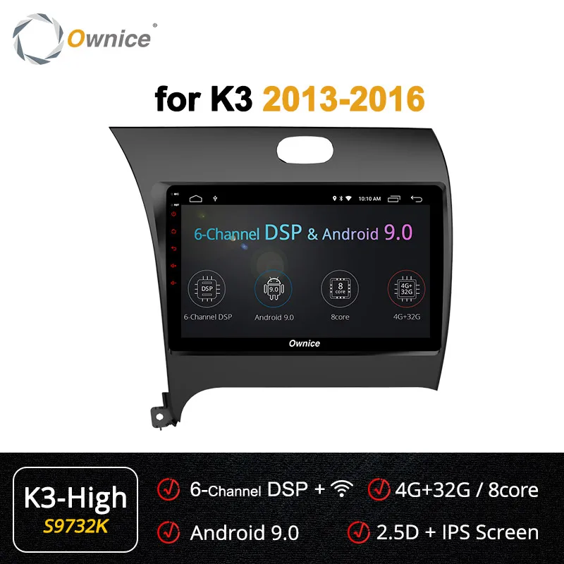 S9732 K3-High Ownice Android 9,0 Восьмиядерный автомобильный Радио плеер DVD 4 Гб+ 64 Гб gps Navi для Kia Cerato K3 Forte 2013 k3 k5 k6 DSP 4G - Цвет: S9732 K3-High