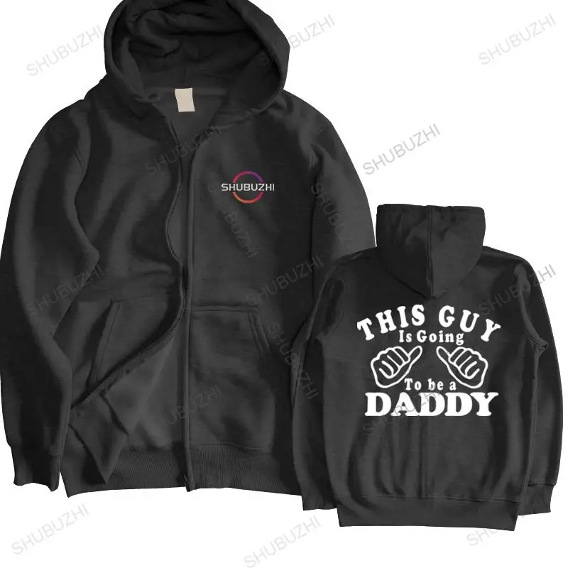 

Fashion brand hoodie mens loose casual sweatshirt THIS GUY IS GOING TO BE A DADDY unisex autumn winter black hoody zipper coat