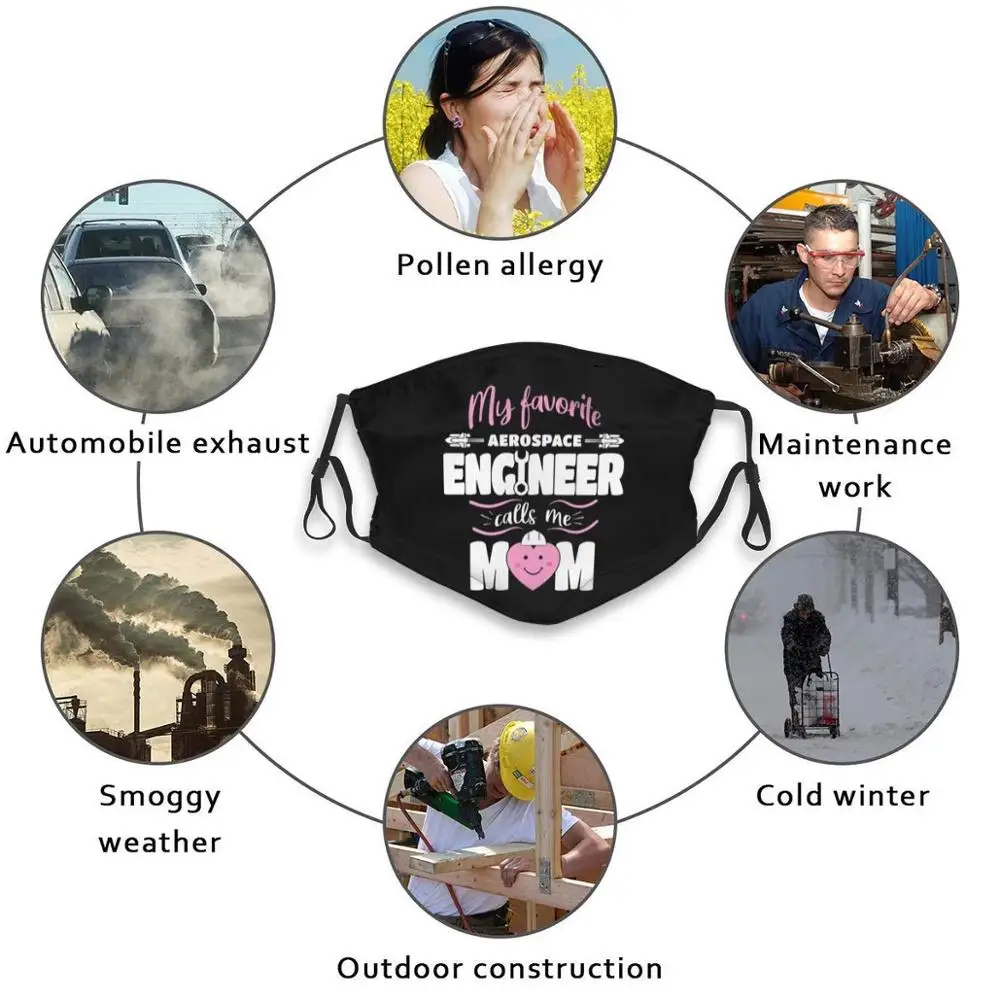 

My Favorite Aerospace Engineer Calls Me Mom Reusable Mouth Face Mask Anti Haze Dustproof Mask With Filters For Child Adult