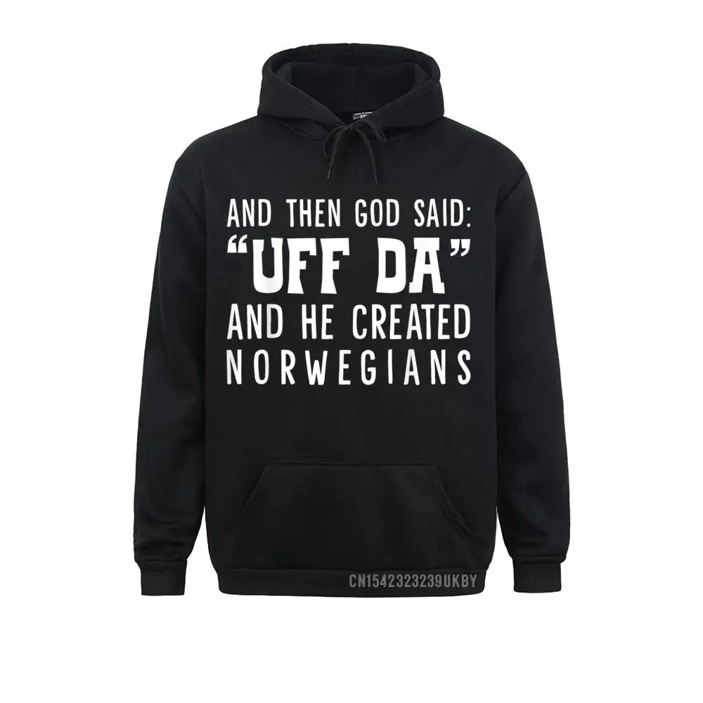 Cheap Then God Said UFF DA And He Created Norwegians Hoody Design Sweatshirts Men Hoodies Long Sleeve Sportswears Father Day