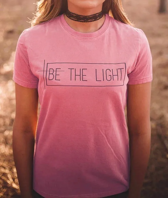 

Be The Light T-shirt Christian Graphic Tee gift for women Faith TShirts girls tops fashion t shirt for People with faith-J990