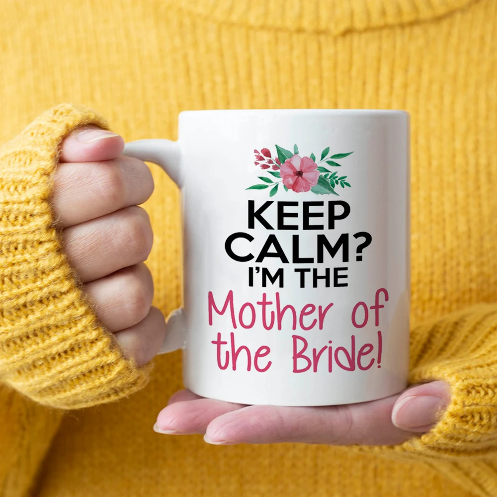 Керамическая кружка для кофе Keep Calm I Am the Mother of Bride 11 унций свадебная чашка молока