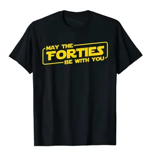 40th Birthday Gifts May The Forties Be With You Shirt 1979 Family Man T Shirts Popular Cotton T Shirt Comfortable