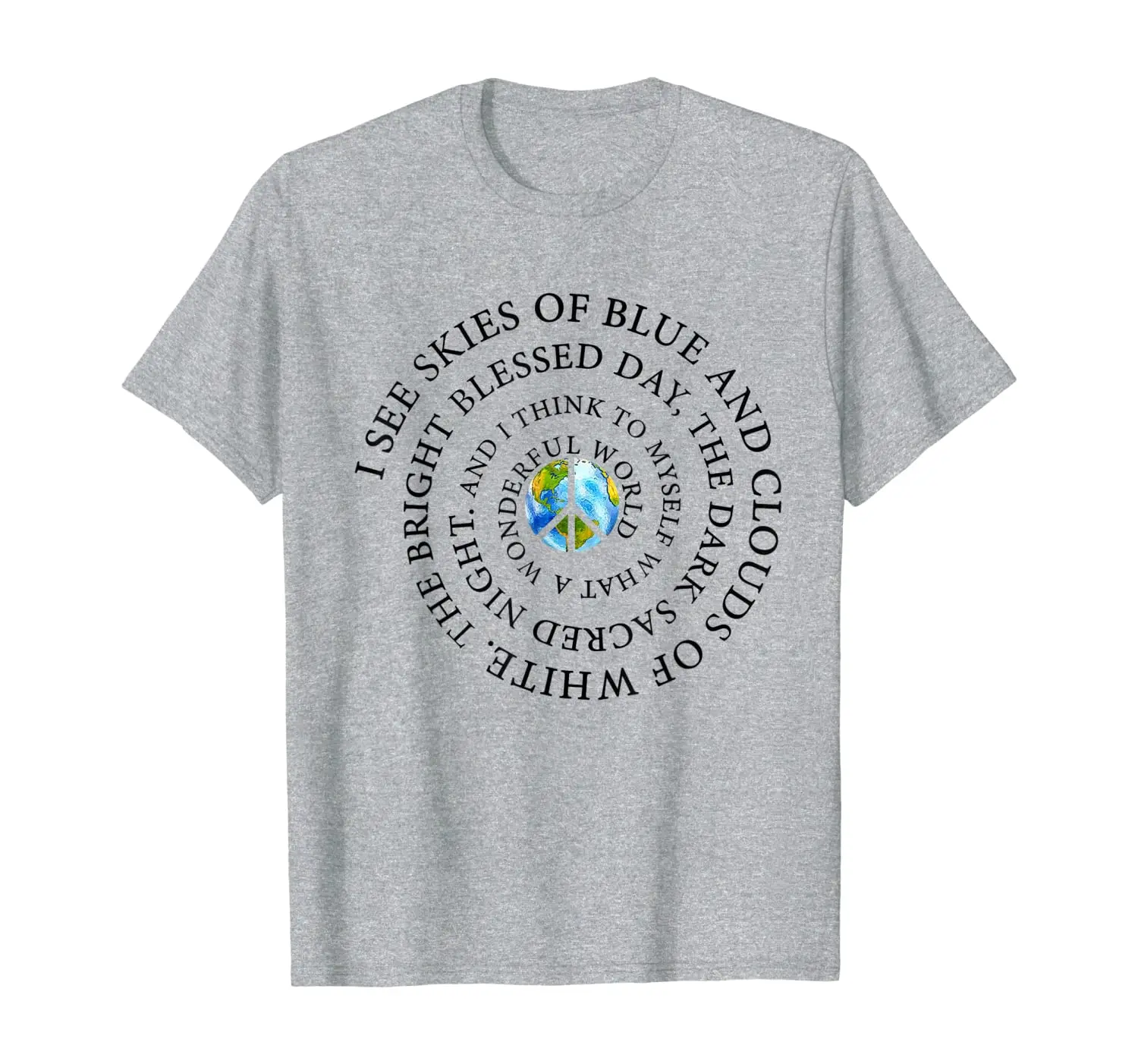 

I See Skies Of Blue and Clouds Of White Hippie T-Shirt